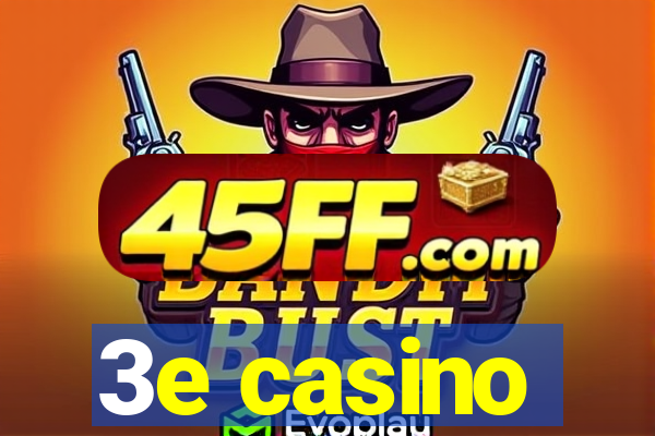 3e casino